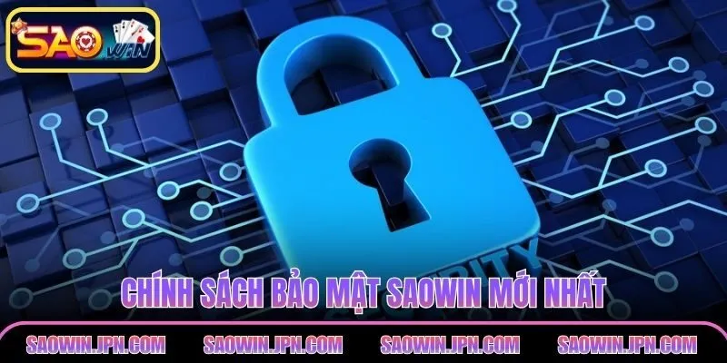 Chính sách bảo mật SAOWIN mới nhất