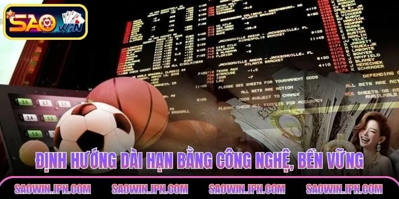 Định hướng dài hạn bằng công nghệ, cộng đồng bền vững