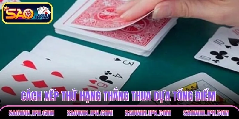 Cách xếp thứ hạng thắng thua trong phỏm dựa tổng điểm